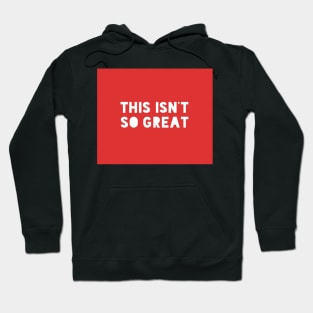 This Isn't So Great Make America Trump Free Funny Trendy Quote Red Facemask Hoodie